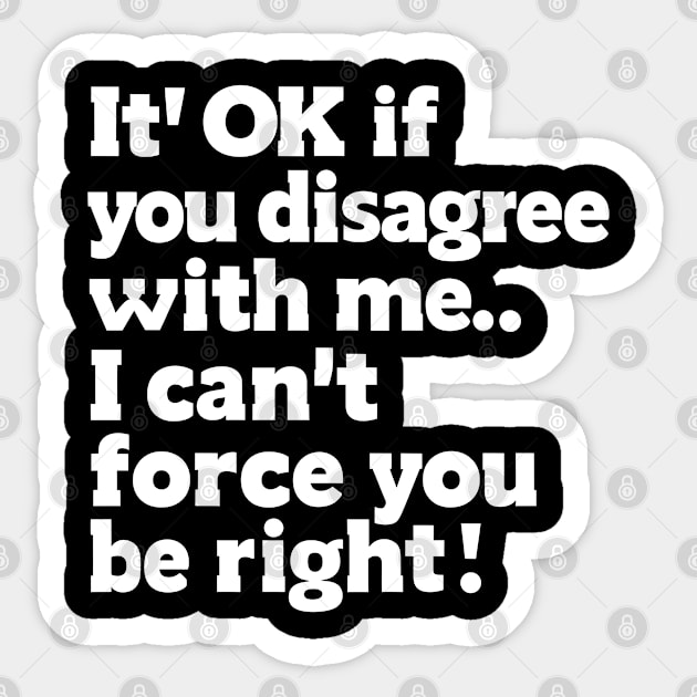 Rightfully Assertive: The Elegant Disagreement Tee Sticker by MakerMind8.2